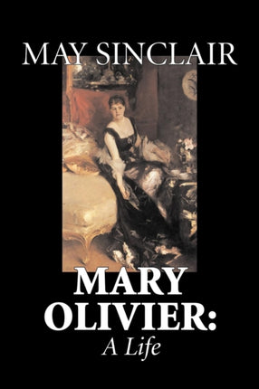 Mary Olivier: A Life