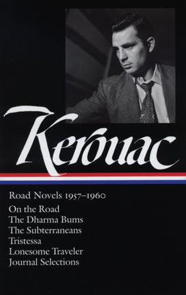 Jack Kerouac Road Novels 19571960 Loa 174 On the Road  The Dharma Bums  The Subterraneans  Tristessa  Lonesome Traveler  Journal Selections Library of America