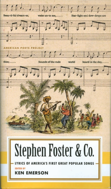 Stephen Foster & Co.: Lyrics of the First Great American Songwriters: (American Poets Project #30)