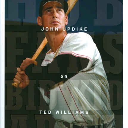 Hub Fans Bid Kid Adieu: John Updike on Ted Williams: A Library of America Special Publication