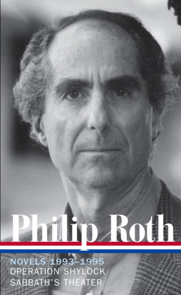 Philip Roth: Novels 1993-1995 (LOA #205): Operation Shylock / Sabbath's Theater