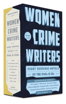 Women Crime Writers: Eight Suspense Novels Of The 1940s & 50s: A Library of America Boxset