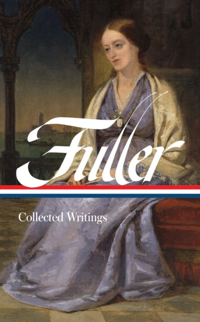 Margaret Fuller Collected Writings LOA 388