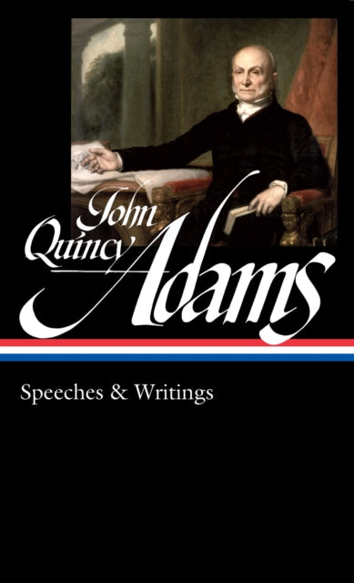 John Quincy Adams Speeches  Writings LOA 390