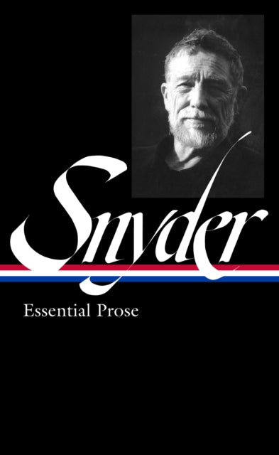 Gary Snyder Essential Prose LOA 391