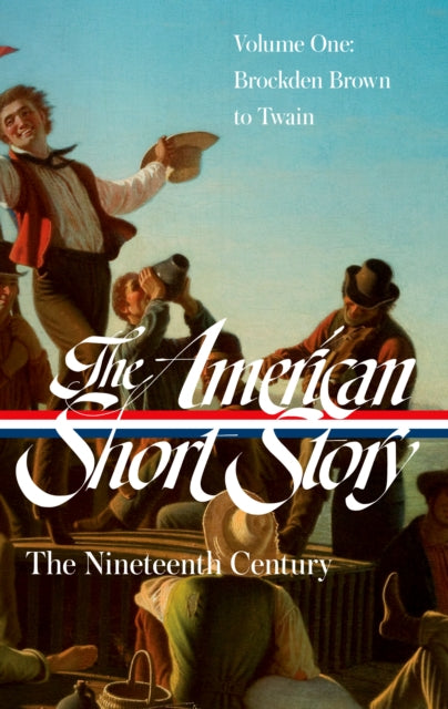 The American Short Story The Nineteenth Century Volume 1 LOA 394