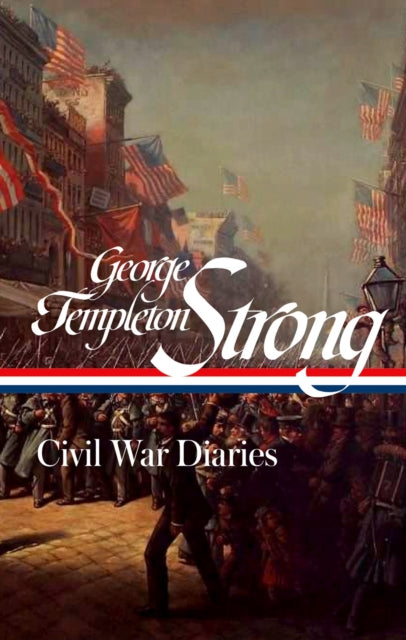 George Templeton Strong Civil War Diaires LOA 396