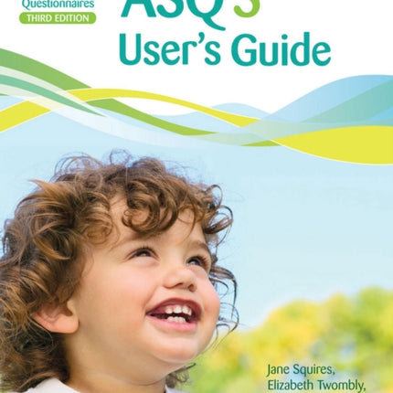 Ages & Stages Questionnaires® (ASQ®-3): User's Guide (English): A Parent-Completed Child Monitoring System