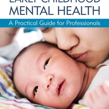 Understanding Early Childhood Mental Health: A Practical Guide for Professionals