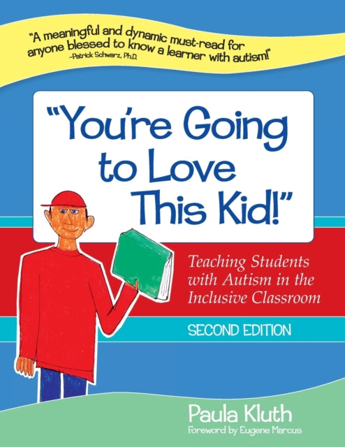 You're Going to Love This Kid!: Teaching Students with Autism in the Inclusive Classroom