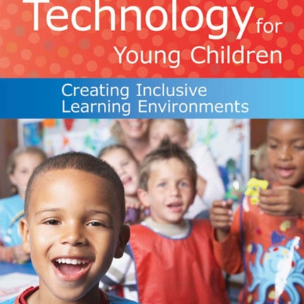 Assistive Technology for Young Children: Creating Inclusive Learning Environments