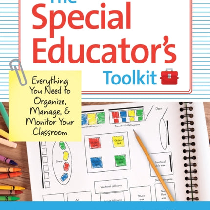 The Special Educator's Toolkit: Everything You Need to Organize, Manage and Monitor Your Classroom