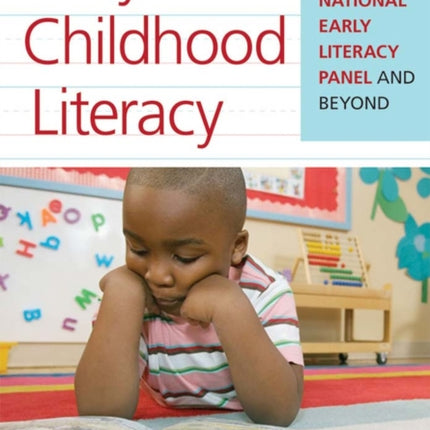 Early Childhood Literacy: The National Early Literacy Panel and Beyond