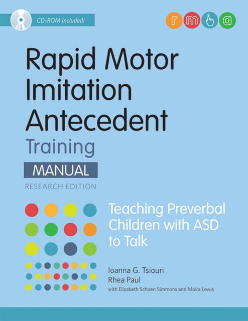 Rapid Motor Imitation Antecedent (RMIA) Training Manual: Teaching Preverbal Children with ASD to Talk