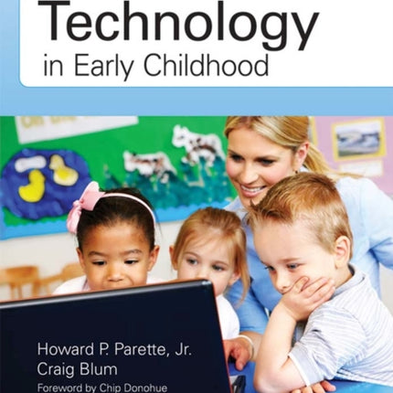 Instructional Technology in Early Childhood: Teaching in the Digital Age