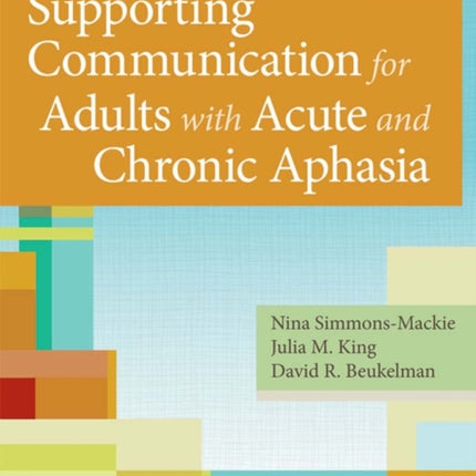 Supporting Communication for Adults with Acute and Chronic Aphasia