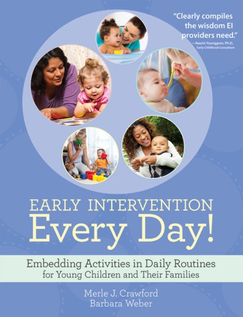 Early Intervention Every Day!: Embedding Activities in Daily Routines for Young Children and Their Families