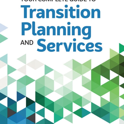 Your Complete Guide to Transition Planning and Services