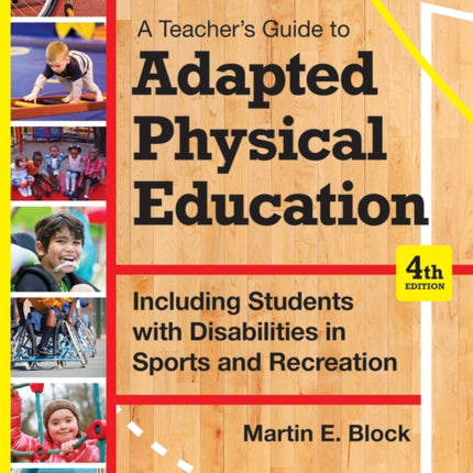 A Teacher's Guide to Adapted Physical Education: Including Students With Disabilities in Sports and Recreation