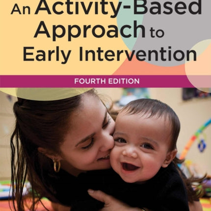 An Activity-Based Approach to Early Intervention: The Definitive Guide to ABI