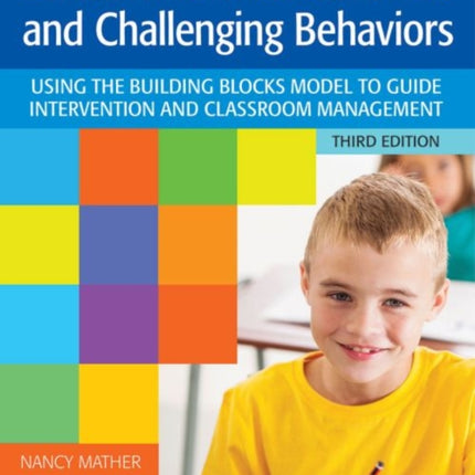 Learning Disabilities and Challenging Behaviors: Using the Building Blocks Model to Guide Intervention and Classroom Management