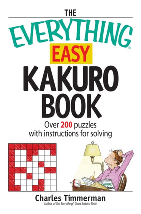 The Everything Easy Kakuro Book Over 200 puzzles