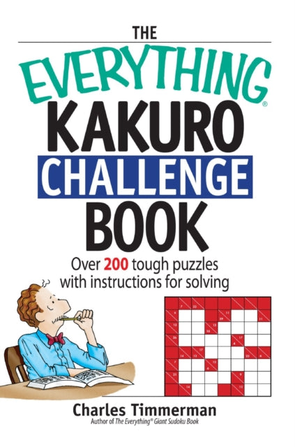 The Everything Kakuro Challenge Book