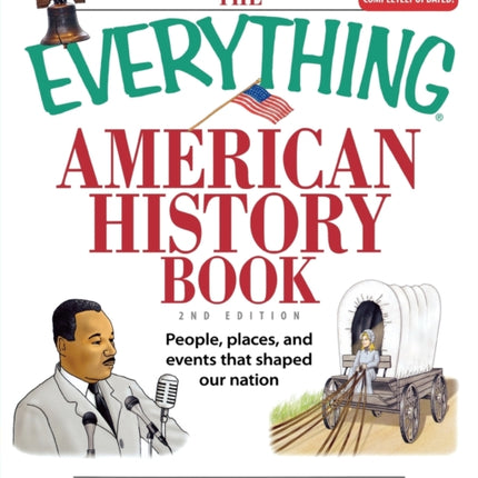 The Everything American History Book People Places and Events That Shaped Our Nation