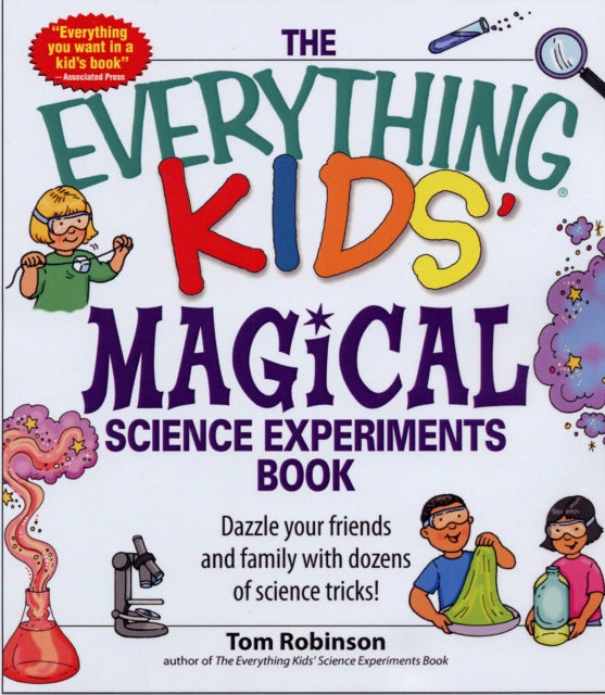 The Everything Kids Magical Science Experiments Book