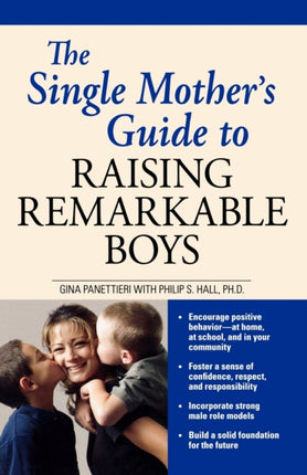 The Single Mothers Guide to Raising Remarkable Boys