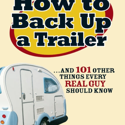 How to Back Up a Trailer
