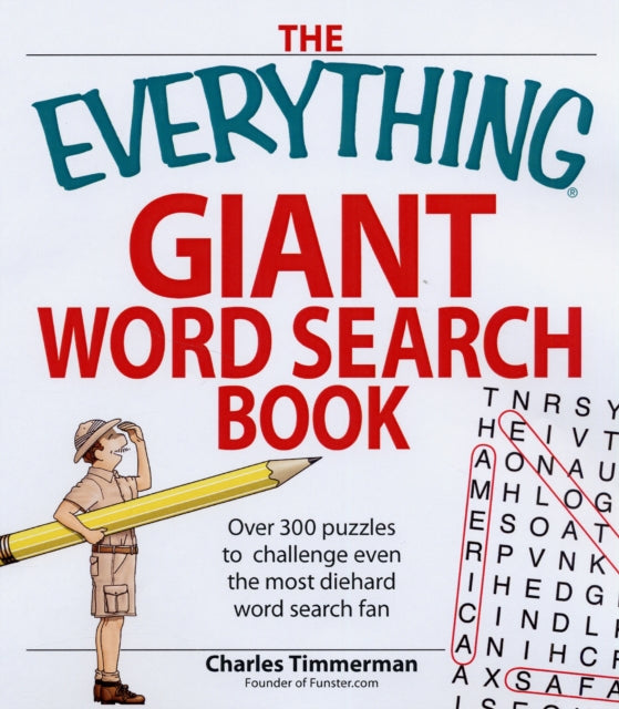 The Everything Giant Book of Word Searches Over 300 puzzles challenge even the most diehard word search fans Over 300 puzzles for big word search fans