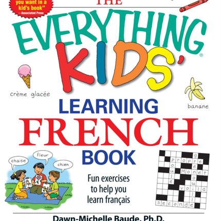 The Everything Kids' Learning French Book: Fun exercises to help you learn francais