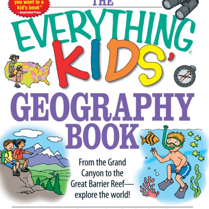 The Everything Kids Geography Book From the Grand Canyon to the Great Barrier Reef  explore the world