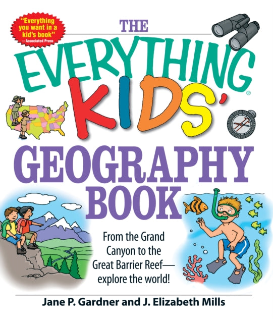 The Everything Kids Geography Book From the Grand Canyon to the Great Barrier Reef  explore the world