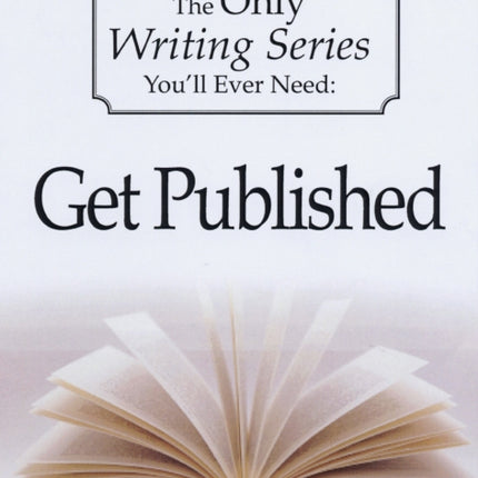 The Only Writing Series Youll Ever Need Get Published