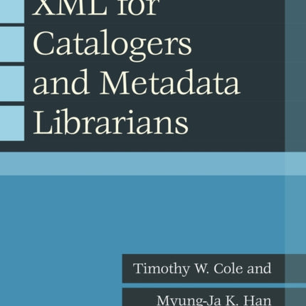 XML for Catalogers and Metadata Librarians