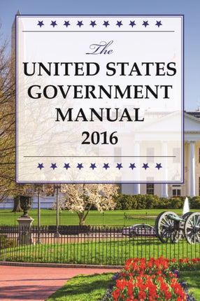The United States Government Manual 2016
