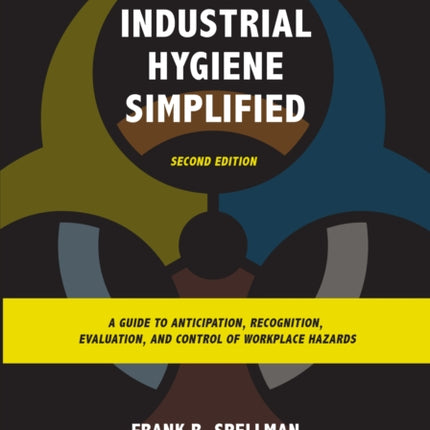 Industrial Hygiene Simplified: A Guide to