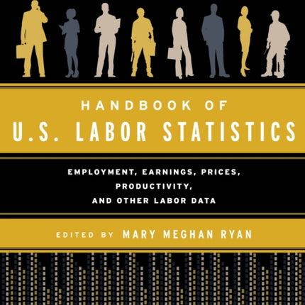 Handbook of US Labor Statistics 2018 Employment