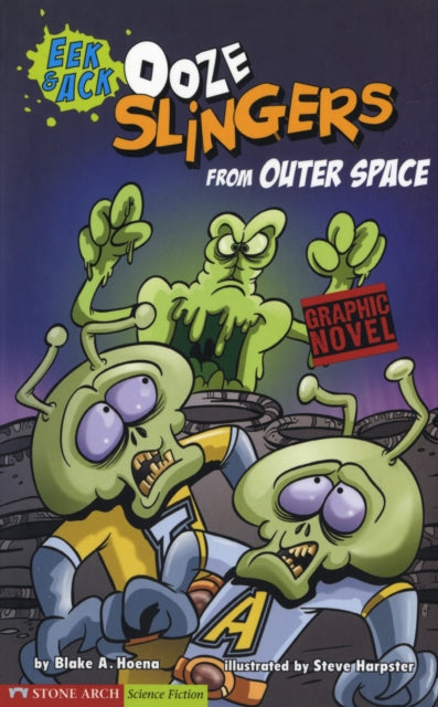 Ooze Slingers from Outer Space: EEK & Ack (Graphic Sparks)