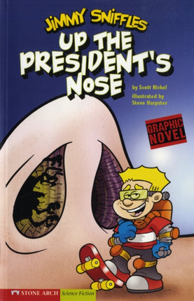 Up the Presidents Nose: Jimmy Sniffles (Graphic Sparks)