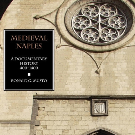 Medieval Naples: A Documentary History, 400-1400
