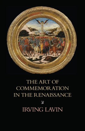 The Art of Commemoration in the Renaissance: The