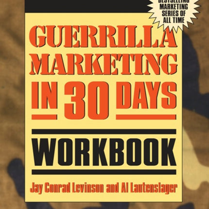 Guerrilla Marketing In 30 Days Workbook