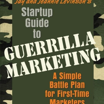 Startup Guide to Guerrilla Marketing: A Simple