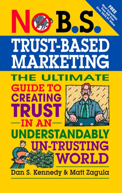 No B.S.Trust-Based Marketing