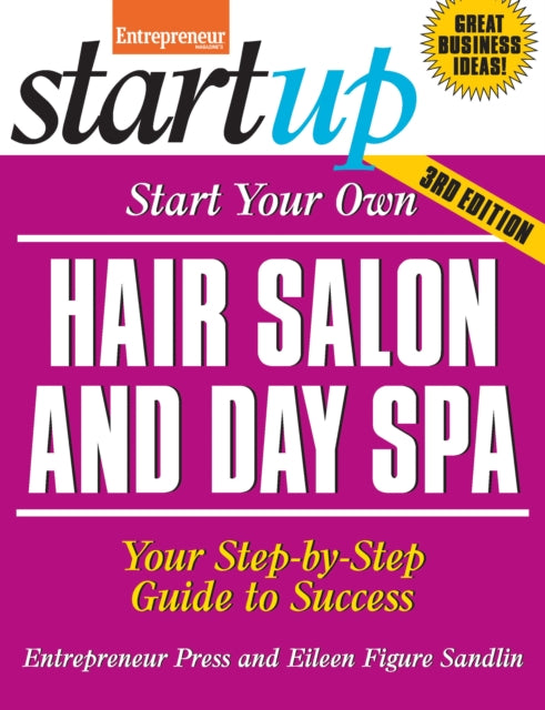 Start Your Own Hair Salon and Day Spa: Your