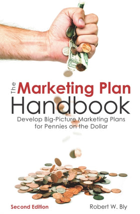 The Marketing Plan Handbook: Develop Big-Picture