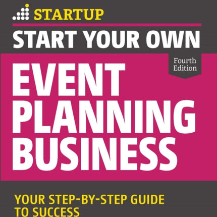 Start Your Own Event Planning Business: Your Step-By-Step Guide to Success